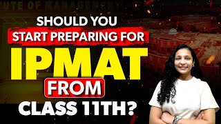 IPMAT 2025 Should You Start Preparing for IPMAT form Class 11th  IPMAT Pripration [upl. by Nylirak]