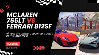 McLaren 765LT VS Ferrari 812 SuperFast  Race Track McLaren Ferrari thecrewmotorfest [upl. by Atsyrt479]