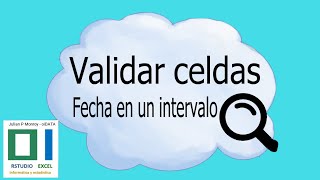 VALIDACION DE CELDAS EN EXCEL  FECHA EN UN INTERVALO [upl. by Mikkel155]