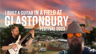 Glastonbury Festival 23  Full Guitar Build in a TENT [upl. by Millman432]