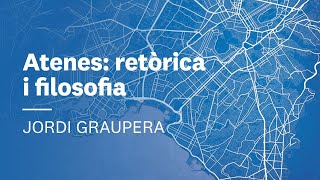 🗺️ Atenes retòrica i filosofia Jordi Graupera  Ciutat i democràcia 1 [upl. by Pedro102]