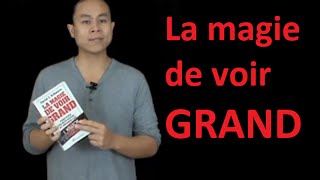 La magie de voir grand  Un livre à lire pour les entrepreneurs [upl. by Hettie973]