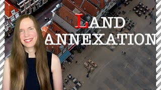 Land ANNEXATION 7 Things You Should Know [upl. by Yedorb514]