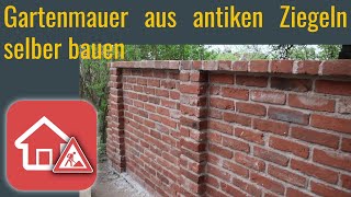 Gartenmauer aus antiken Ziegeln selber bauen  Heimwerker SPEZIAL [upl. by Meier]