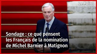 Sondage  ce que pensent les Français de la nomination de Michel Barnier à Matignon [upl. by Campy112]