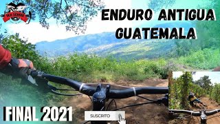 Serie Nacional Enduro Antigua Guatemala  FINAL 2021  Pista 1 Mtb Guate [upl. by Isabelle]