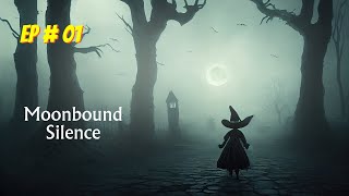 Moonbound Silence Episode  01 [upl. by Acired]