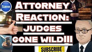 Lawyer Reaction Judges Gone Wild Part III  The Attorney Strikes Back [upl. by Mab371]