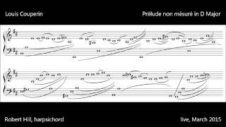 Louis Couperin Unmeasured Prelude in D Robert Hill harpsichord [upl. by Carlos]