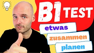 etwas planen  B1 Prüfung  TELC  DTZ [upl. by Yelrah843]