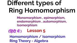 Different types of Ring Homomorphism  Definition  Homomorphism Isomorphism  Ring Theory [upl. by Alwyn]