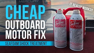 Seafoam Shock Treatment Cheap Outboard Motor Fix [upl. by Krisha792]