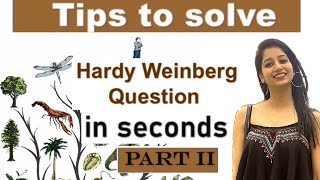 Tips to solve Hardy Weinberg Questions in SecondsPart IIEvolutionCSIRNETNEETGATEIITJAMTIFR [upl. by Nyvar955]