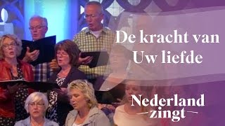 Nederland Zingt De kracht van uw liefde [upl. by Afatsom]