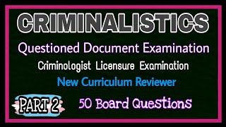 QUESTIONED DOCUMENT EXAMINATION  CRIMINALISTICS  CRIMINOLOGY BOARD EXAM NEW CURRICULUM  CLE [upl. by Akciret]