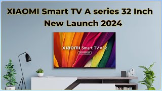 New Launch🚀  Xiaomi Smart TV A Series TV 32 Inch 2024 Model🔥 Starting ₹12499 🔥Overview📸 [upl. by Nilde]