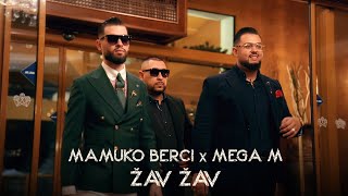 MAMUKO BERCI x Mega M  ŽAV ŽAV Official Video [upl. by Raffin]