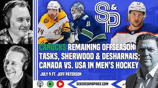 Jeff Paterson on Canucks remaining offseason tasks Sherwood Desharnais Canada vs US bestonbest [upl. by Ainez]