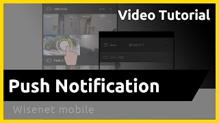 Wisenet mobile Push Notification [upl. by Furgeson]