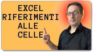 Excel i riferimenti alle celle [upl. by Peh542]