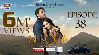 Sukoon Episode 38  Digitally Presented by Royal  Sensodyn amp FreeStyle Libre Eng Sub 22 Feb 2024 [upl. by Abran358]