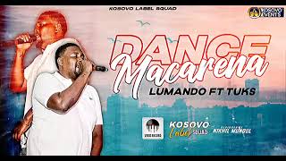 Lumando  Danse macarenaft TUKS Official Audio [upl. by Alena]