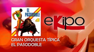 Gran Orquesta Típica  El Pasodoble Álbum Completo [upl. by Christophe137]