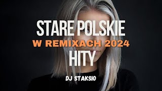 🔥STARE POLSKIE HITY W REMIXACH🔥❌ NIEZAPOMNIANE POLSKIE HITY W ODŚWIEŻENIU❌BEST OF OLD POLAND HITS❌ [upl. by Esma]