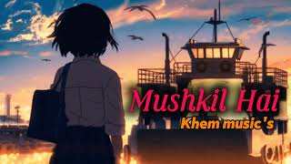 Mushkil Hai l Emotional Hindi Song l Official Audio Song [upl. by Durwin]