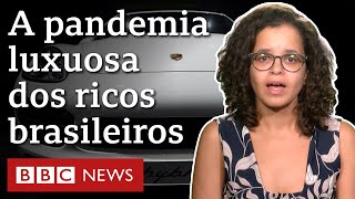 5 dados que mostram como brasileiros ricos passam bem pela pandemia [upl. by Natanoy]