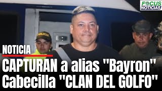 En vivo Rueda de Prensa Así fue la captura Alias quotBAYRONquot Cabecilla quotCLAN DEL GOLFOquot Focus [upl. by Otrebcire]