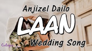 LAAN Lyrics  Wedding Song  MUSIKO  Anjizel Dailo  Marika Sasaki amp Jiro Custodio  Cutiepie Lyrix [upl. by Eimmit]