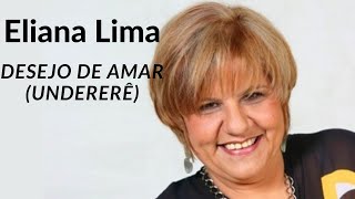 Eliana Lima  Desejo de Amar Undererê Ao Vivo Letra na descrição [upl. by Cchaddie]