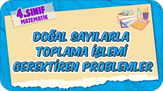 Doğal Sayılarla Toplama İşlemi Gerektiren Problemler 📘 4Sınıf Matematik 2025 [upl. by Dihahs]