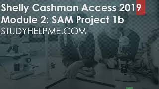 Shelly Cashman Access 2019  Module 2 SAM Project 1b [upl. by Rusty]