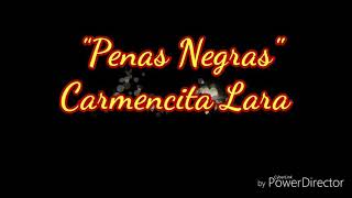 Penas Negras  Carmencita Lara [upl. by Oirasec848]