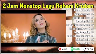 2 Jam Nonstop Lagu Rohani Kristen Terpopuler  Kumpulan Pujian Terbaru 20242025 [upl. by Joshi149]