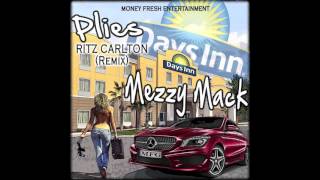 Mezzy Mack Days Inn  Plies Ritz Carlton Pmix FREESTYLE [upl. by Karon]