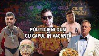 Ce ne enervează 14  Politicieni duși cu capul în vacanță [upl. by Ynaffat784]