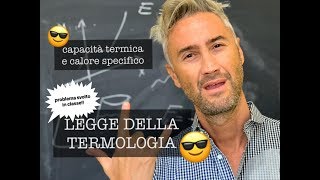 LEGGE DELLA TERMOLOGIA legge della calorimetria ￼ calore specifico e capacità termica￼ [upl. by Acisey]