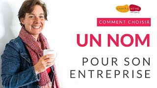 Comment choisir un nom pour son entreprise [upl. by Yajiv]