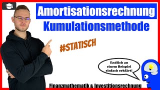 Amortisationsrechnung Kumulationsmethode einfach erklärt [upl. by Acimot]