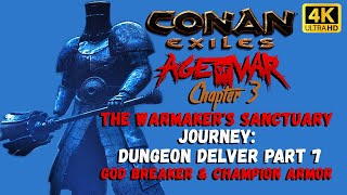 Conan Exiles Age of War Chapter 3 Warmaker Dungeon4K Gameplay [upl. by Reisman]