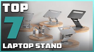 Top 7 Laptop Stands for 2024 Best Picks for Comfort amp Productivity [upl. by Chun]