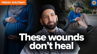 Wounds That Arent Meant To Heal  Khutbah by Dr Omar Suleiman [upl. by Elleina851]