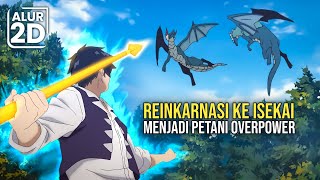 PEMUDA INI BEREINKARNASI KE ISEKAI SEBAGAI PETANI OVERPOWER [upl. by June]