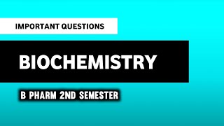 Biochemistry  B Pharm 2nd Semester  Important Questions  Imperfect Pharmacy [upl. by Agneta789]