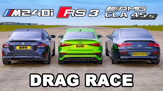 BMW M240i v Audi RS3 v AMG CLA 45 S DRAG RACE [upl. by Johnston]