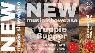 Yuppie Supper  New Music Showcase  25th September 2024 [upl. by Selmore]