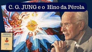 C G JUNG e o Hino da Pérola  Atos de Tomé um poema gnóstico [upl. by Amsden924]